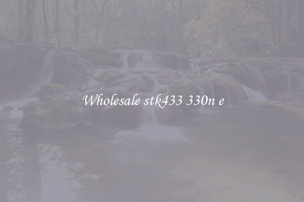 Wholesale stk433 330n e