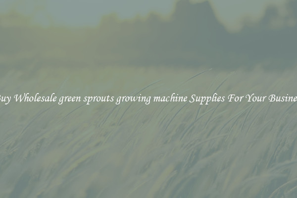 Buy Wholesale green sprouts growing machine Supplies For Your Business