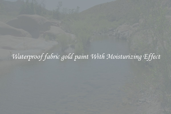 Waterproof fabric gold paint With Moisturizing Effect
