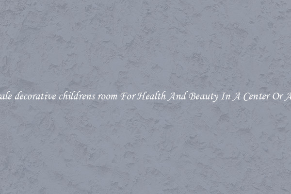 Wholesale decorative childrens room For Health And Beauty In A Center Or At Home