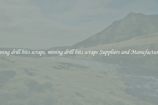 mining drill bits scraps, mining drill bits scraps Suppliers and Manufacturers
