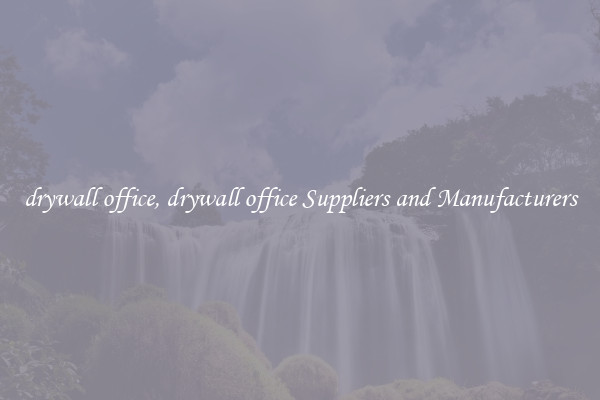 drywall office, drywall office Suppliers and Manufacturers