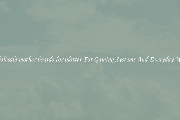 Wholesale mother boards for plotter For Gaming Systems And Everyday Work
