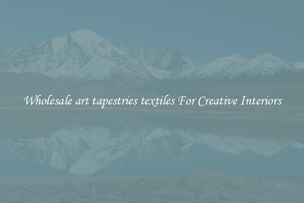 Wholesale art tapestries textiles For Creative Interiors