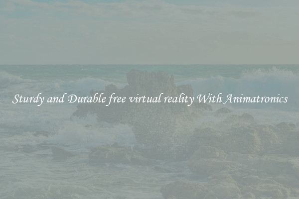 Sturdy and Durable free virtual reality With Animatronics