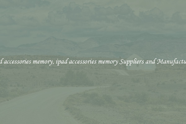 ipad accessories memory, ipad accessories memory Suppliers and Manufacturers