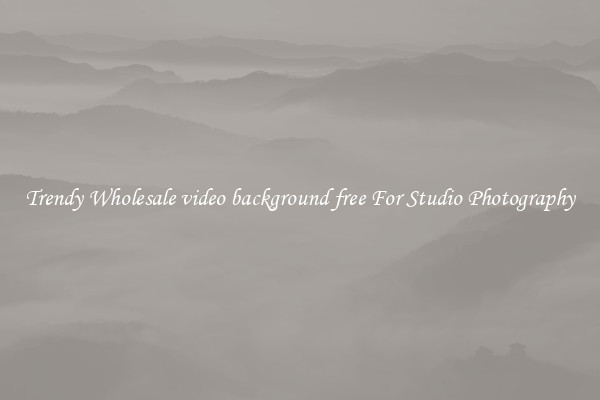 Trendy Wholesale video background free For Studio Photography