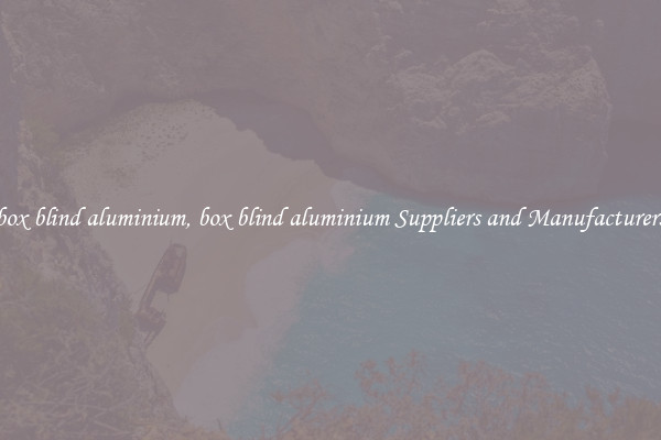 box blind aluminium, box blind aluminium Suppliers and Manufacturers