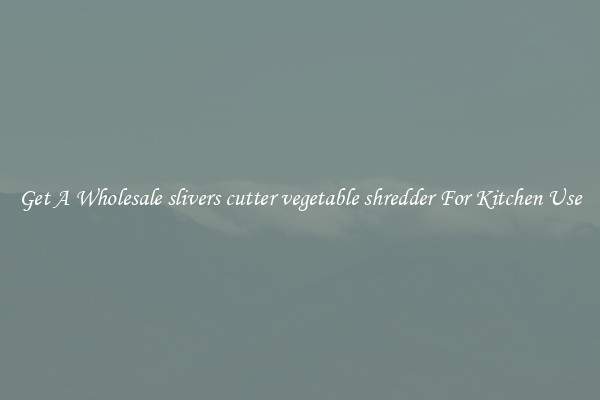 Get A Wholesale slivers cutter vegetable shredder For Kitchen Use