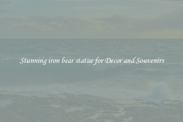 Stunning iron bear statue for Decor and Souvenirs