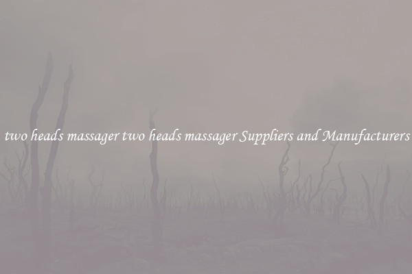 two heads massager two heads massager Suppliers and Manufacturers