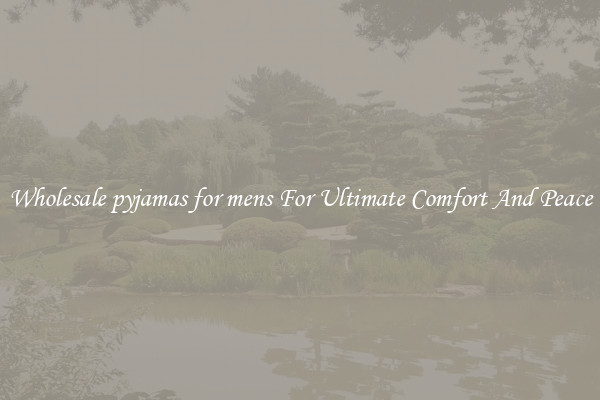 Wholesale pyjamas for mens For Ultimate Comfort And Peace