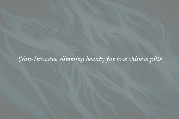 Non-Invasive slimming beauty fat loss chinese pills