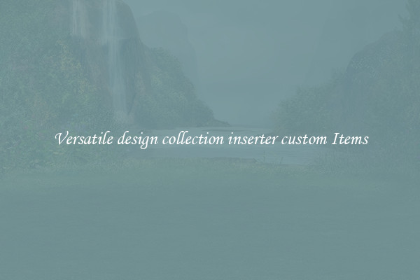 Versatile design collection inserter custom Items
