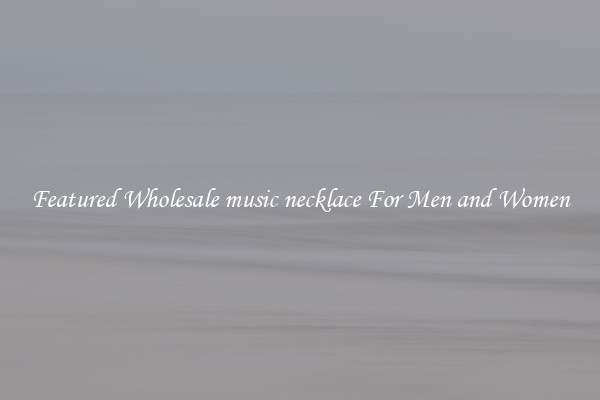 Featured Wholesale music necklace For Men and Women