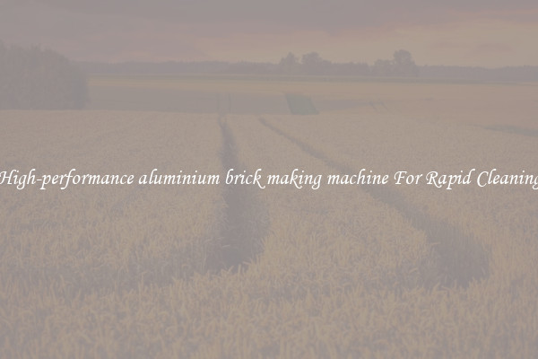 High-performance aluminium brick making machine For Rapid Cleaning