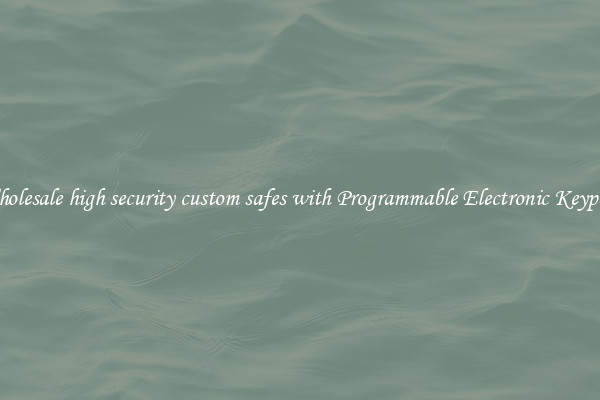 Wholesale high security custom safes with Programmable Electronic Keypad 