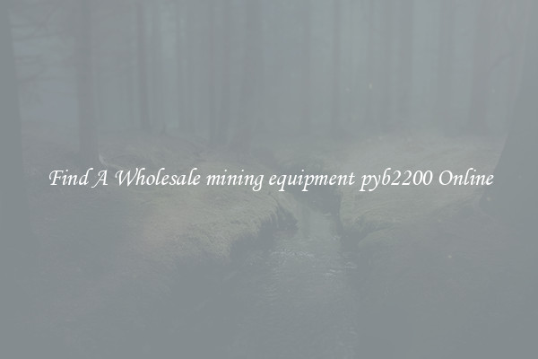 Find A Wholesale mining equipment pyb2200 Online