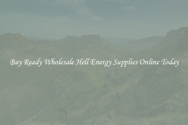 Buy Ready Wholesale Hell Energy Supplies Online Today